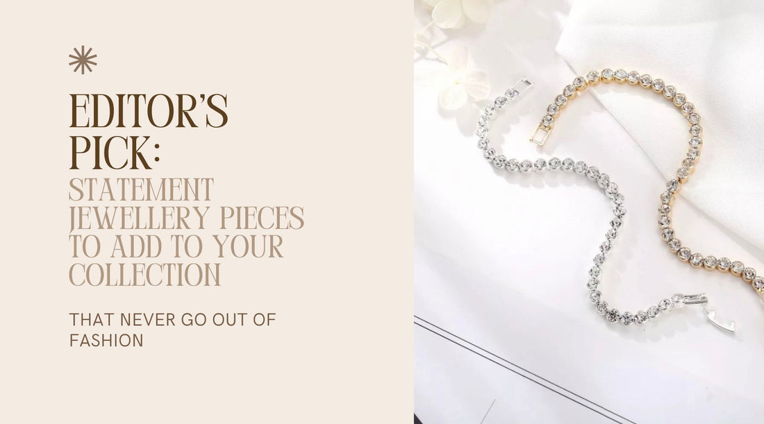 Editor's Pick: Statement Jewellery Pieces To Add To Your Collection